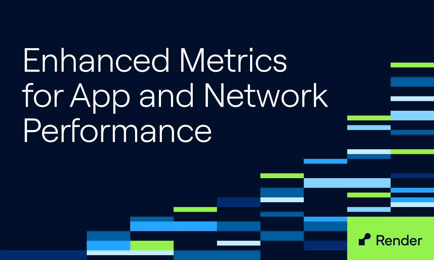 Enhanced Metrics for App and Network Performance