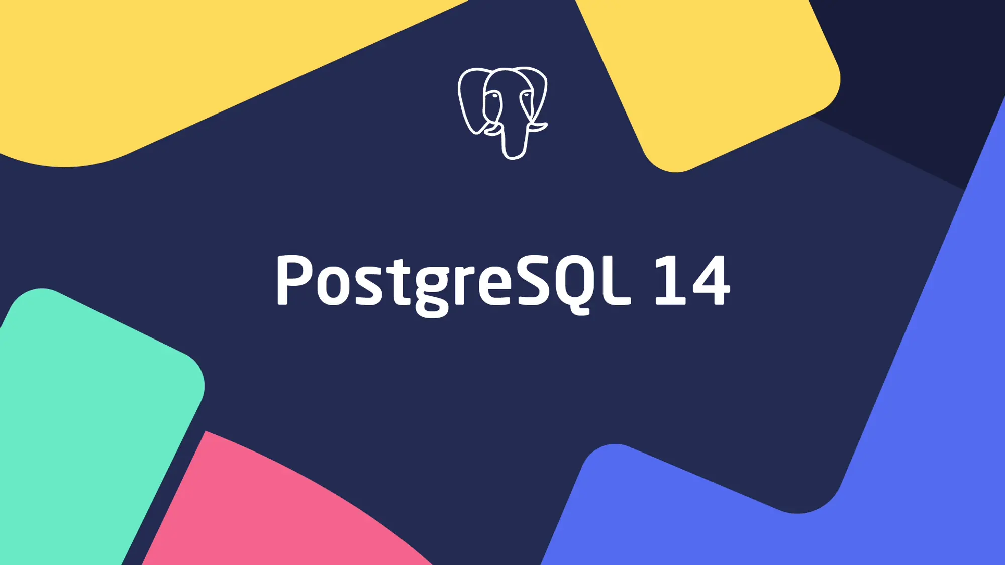 What's New in PostgreSQL 14?