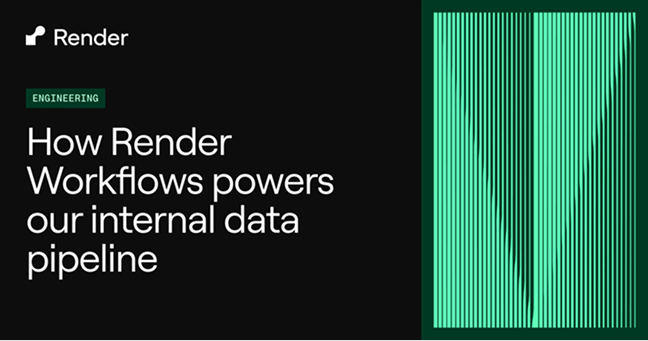 How Render Workflows powers our internal data pipeline