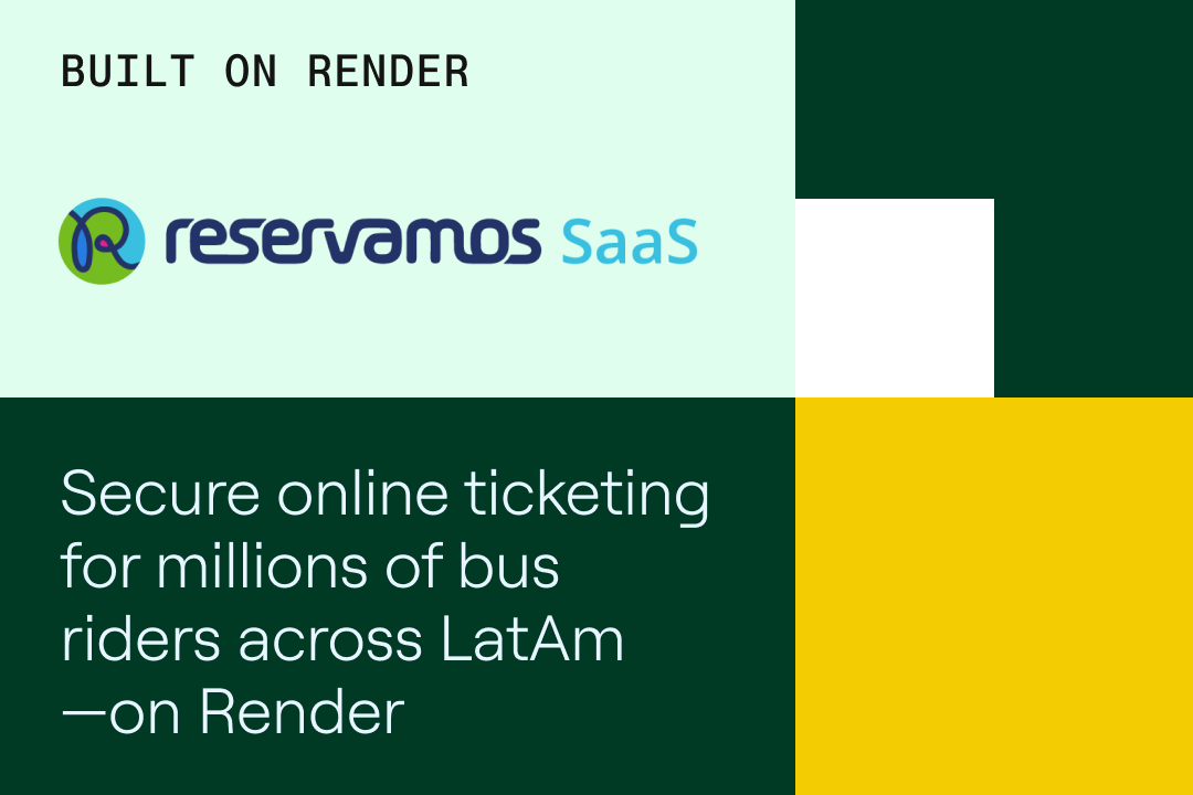 Reservamos SaaS powers online ticketing for millions of bus riders across LatAm—securely on Render