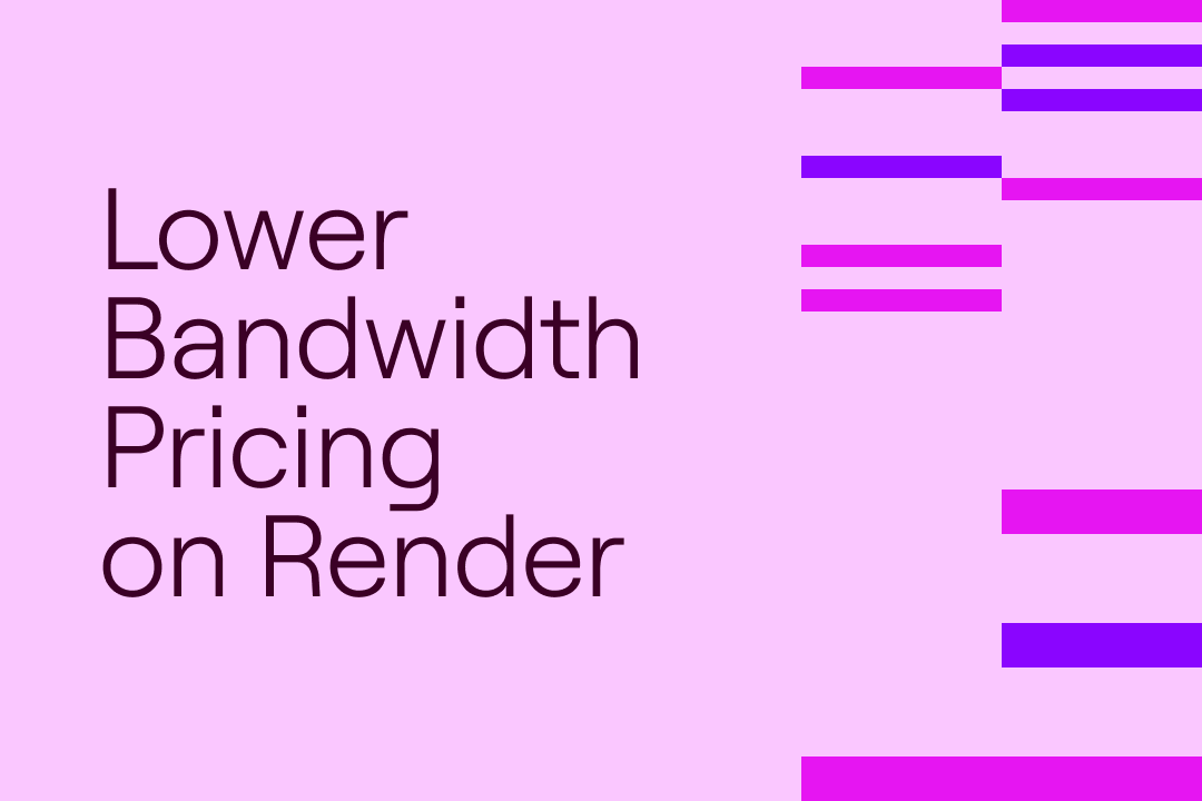 Lower Bandwidth Pricing on Render