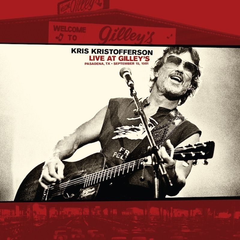Kris Kristofferson To Release “Live at Gilley’s – Pasadena, TX: September 15, 1981”