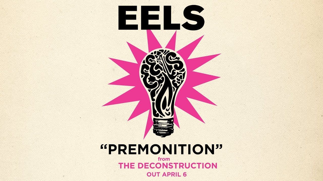 Eels Share An Almost Optimistic View On “Premonition”
