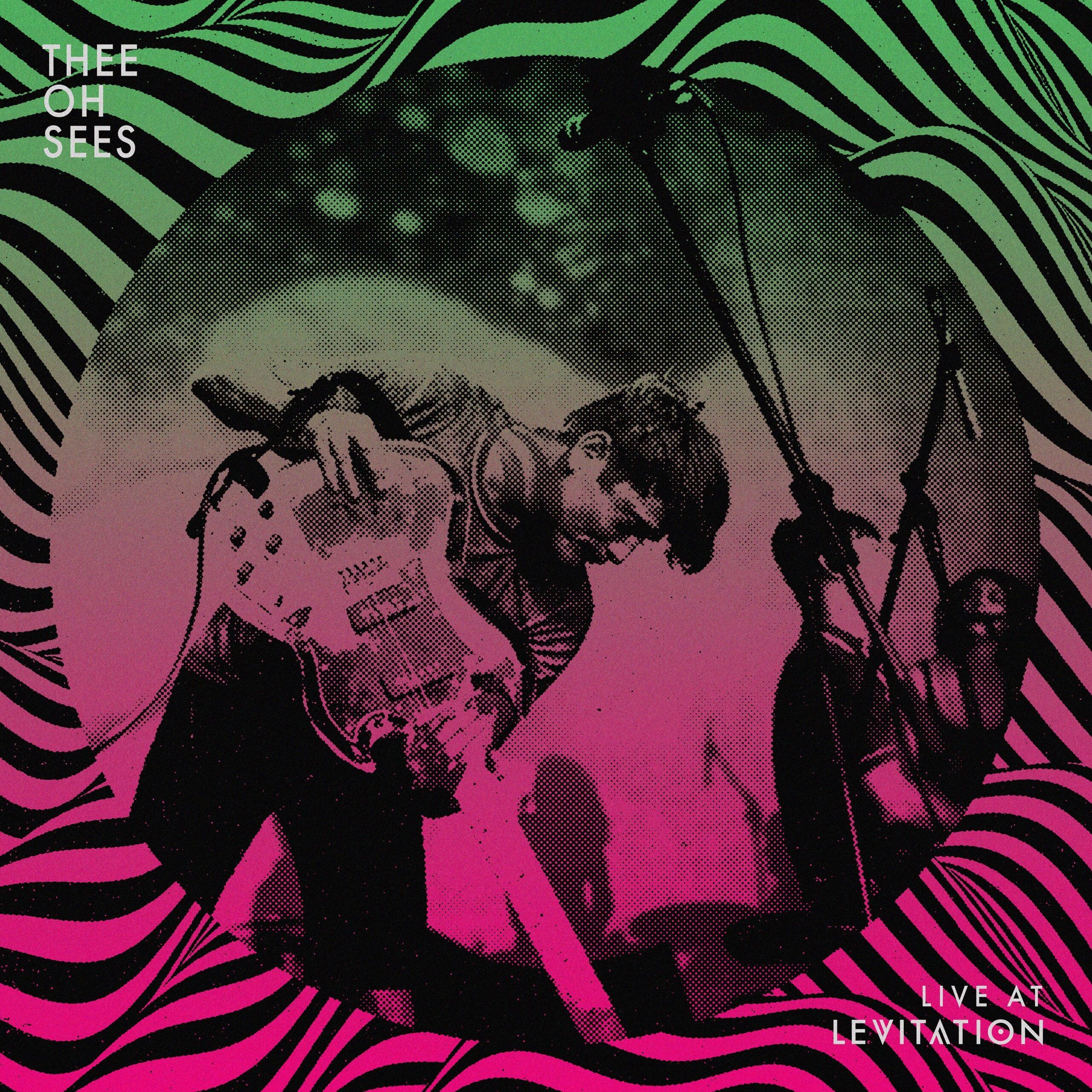 Thee Oh Sees Announce Live at LEVITATION LP