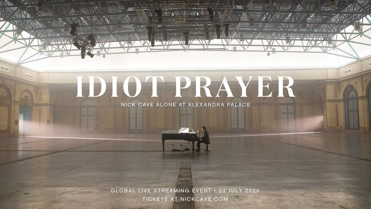 IDIOT PRAYER: NICK CAVE ALONE AT ALEXANDRA PALACE