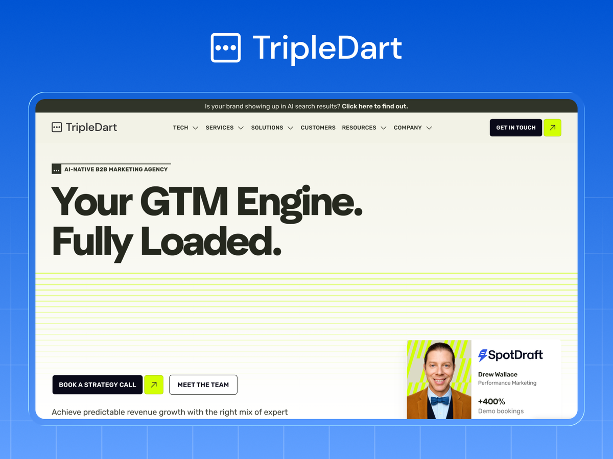 The TripleDart homepage, badged AI-native B2B marketing agency and headlined Your GTM Engine. Fully Loaded., with a SpotDraft client result of +400% demo bookings