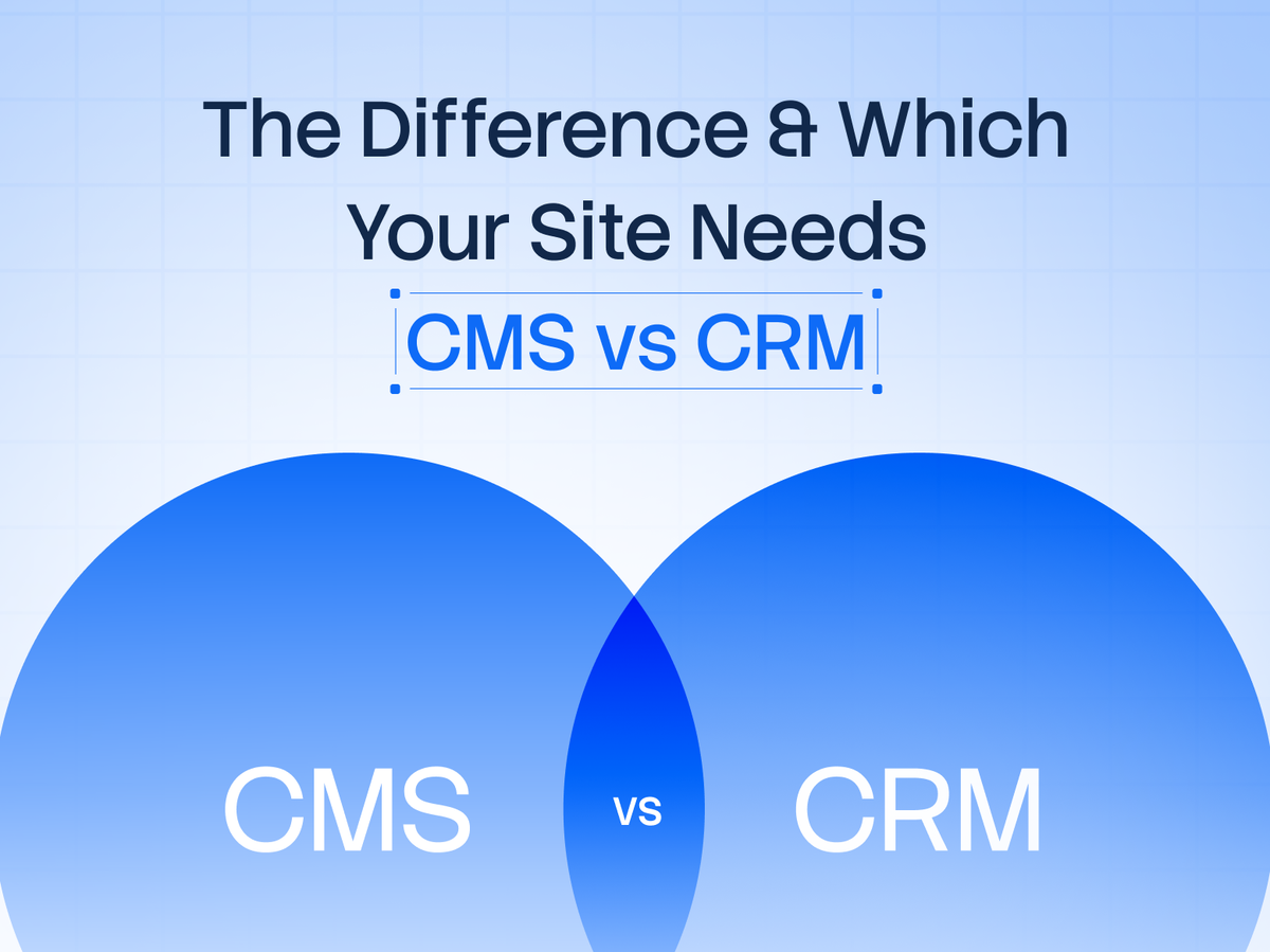 CMS vs CRM: The Difference & Which Your Site Needs