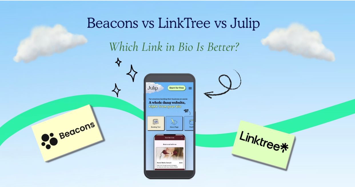 Beacons vs Linktree vs Julip: Which Link in Bio Is Better?
