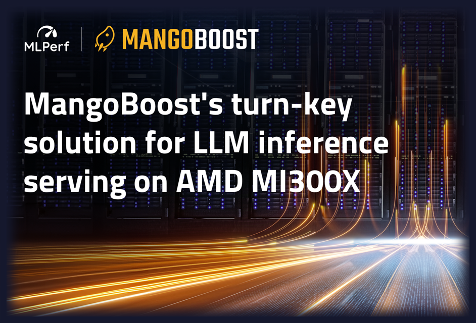 MangoBoost Demonstrates a Turn-Key LLM Inference Serving Solution on AMD Instinct™ MI300X GPUs with the MLPerf® Inference v4.1 Llama Benchmark