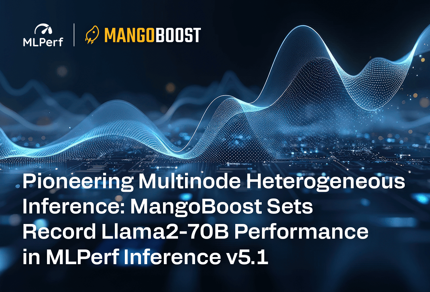 Pioneering Multinode Heterogeneous Inference: MangoBoost and AMD, in Collaboration with OEM Partners, Sets Record Llama2-70B Performance in MLPerf Inference v5.1