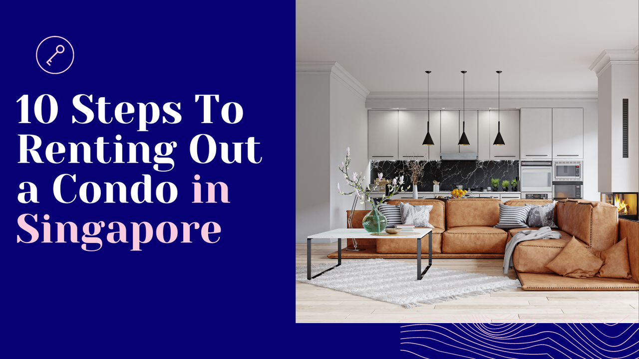 How to Rent Out Your Condo in Singapore: A 10-Step Landlord Guide (2026)