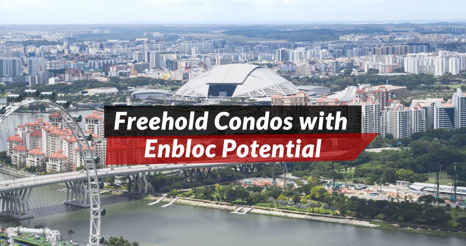 Freehold Condos with En-Bloc Potential in Singapore (2026 Guide)