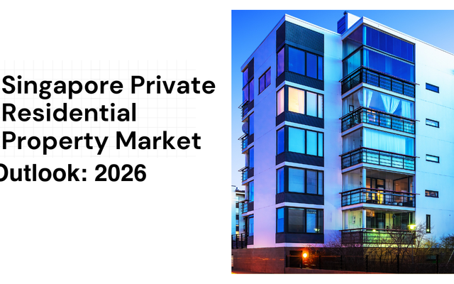Singapore Private Property Market: 2025 Review and 2026 Outlook