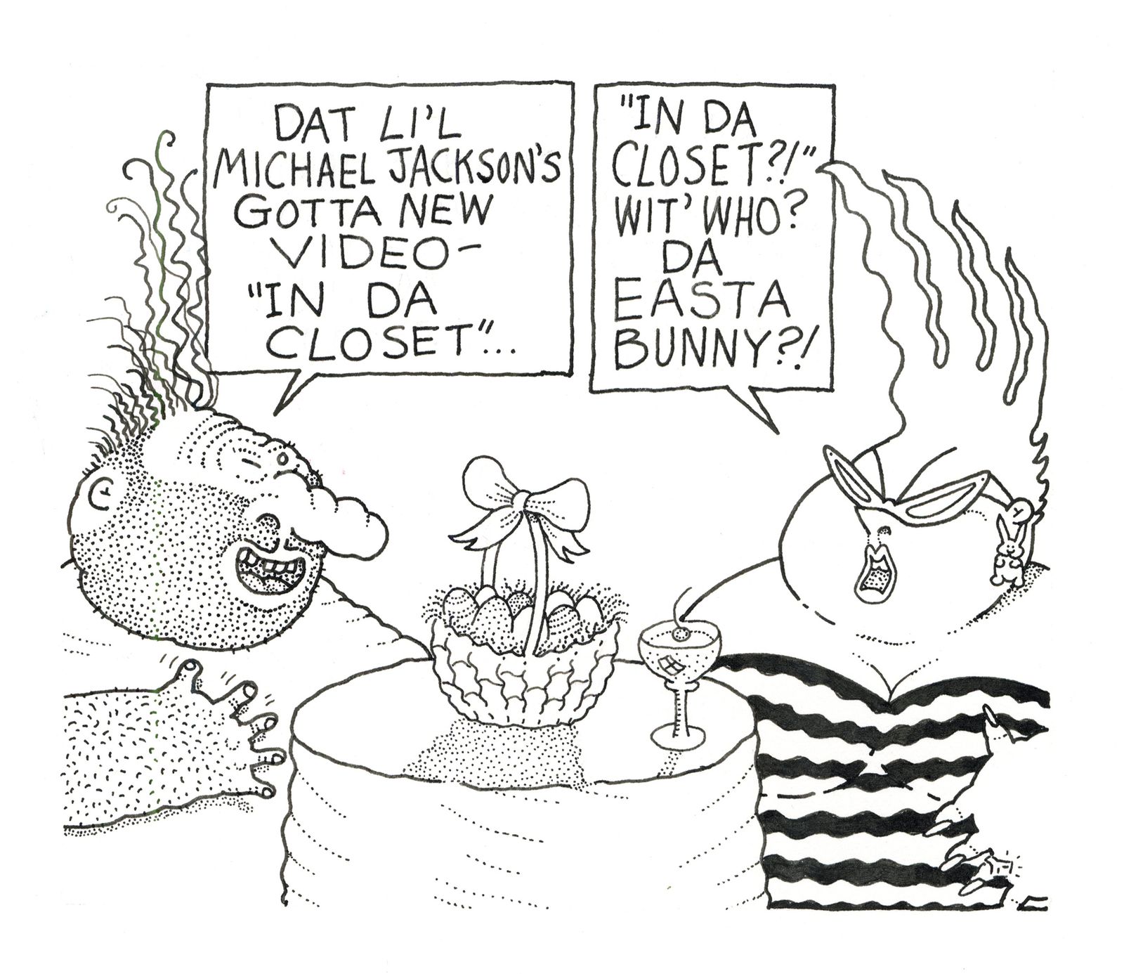 "in Da Closet?!" Wit' Who?  Da Easta Bunny?!