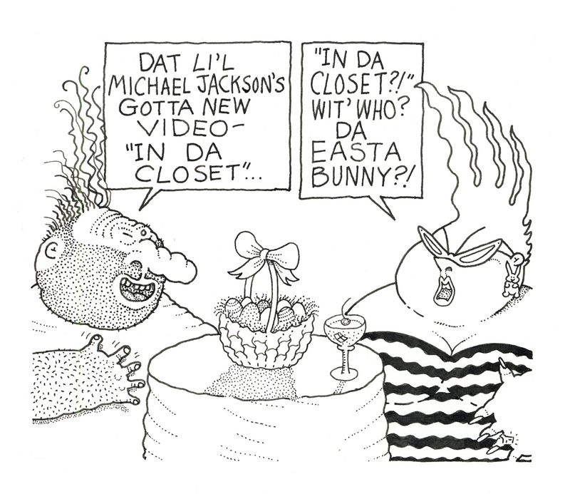 "in Da Closet?!" Wit' Who?  Da Easta Bunny?!