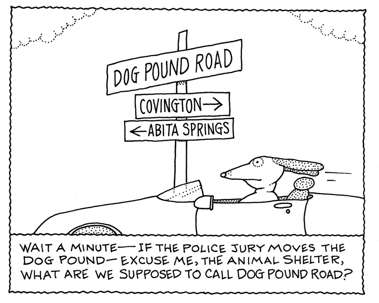 Wait A Minute - If The Police Jury Moves The Dog Pound