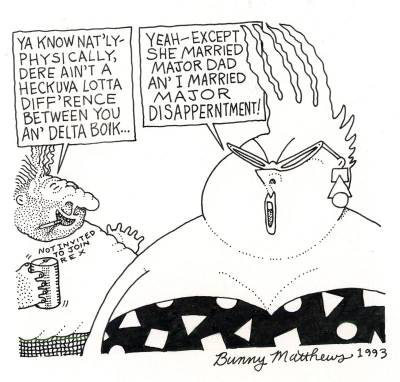 Yeah - Except She Married Major Dad An' I married Major Disaperntment!