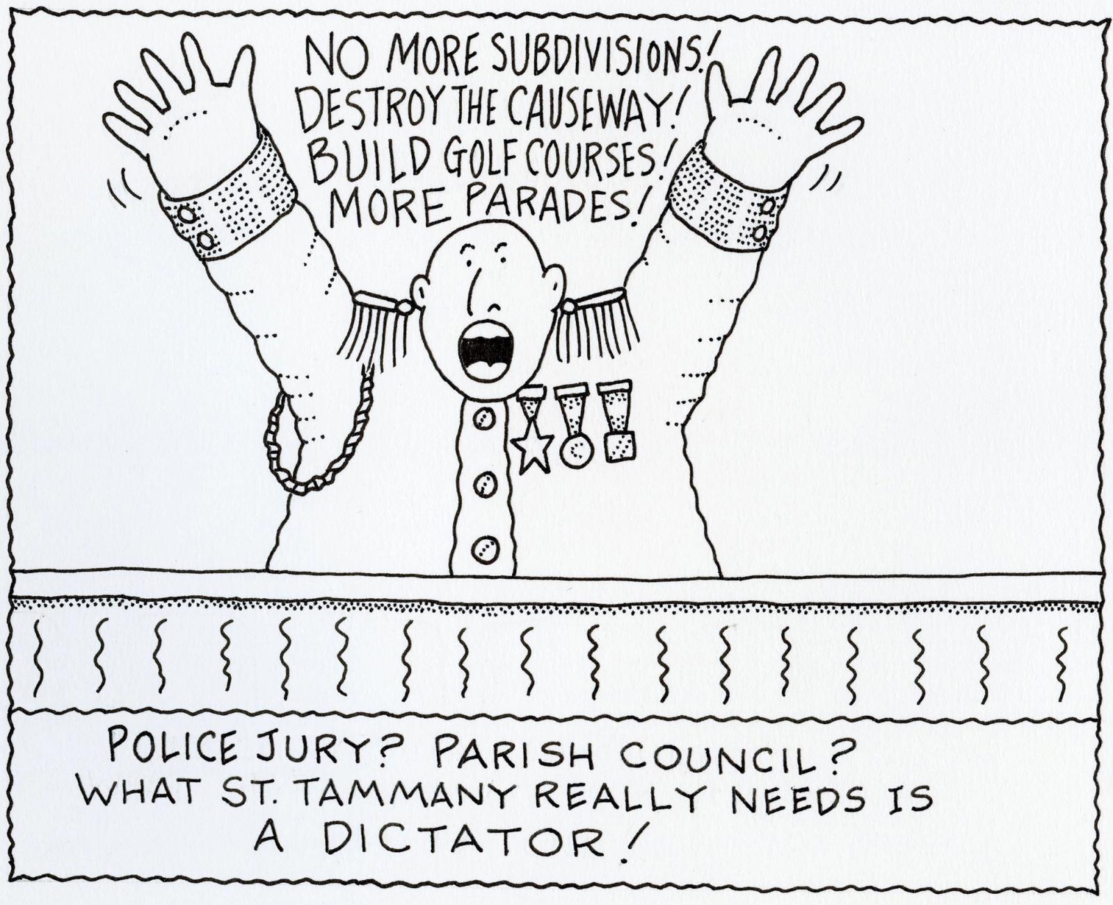 What St. Tammany Parish really needs is a dictator!