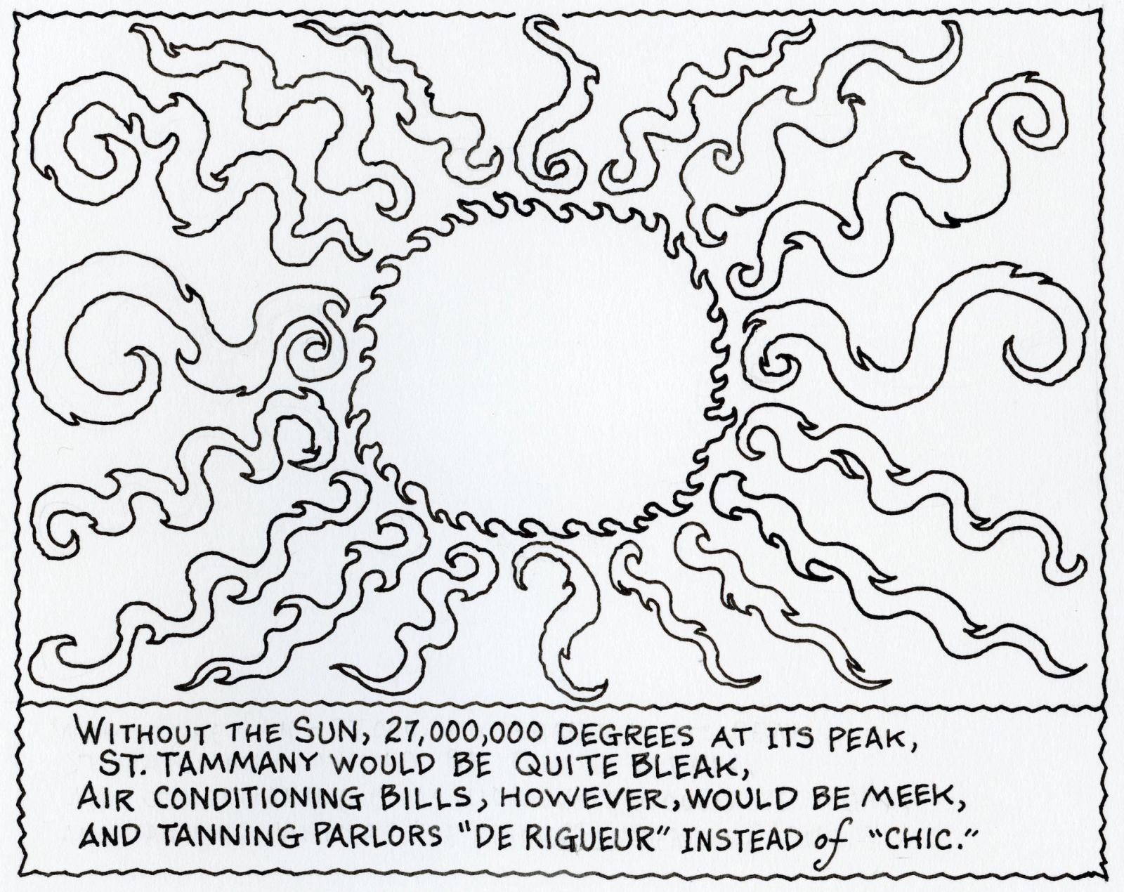 Without The Sun, 27,000,000 Degrees At Its Peak, St. Tammany Would Be Quite Bleak