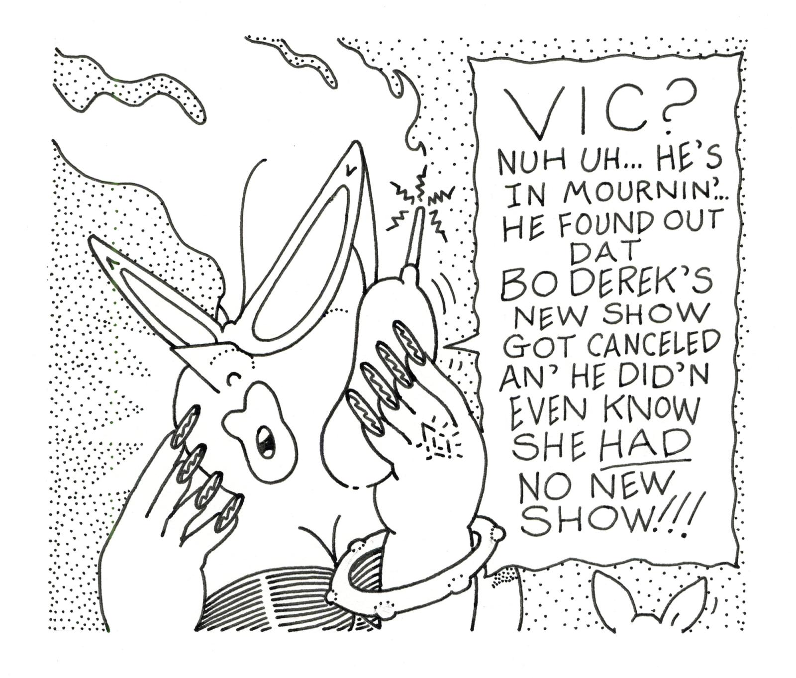 He found out Dat Bo Derek's new show Got Cancelled