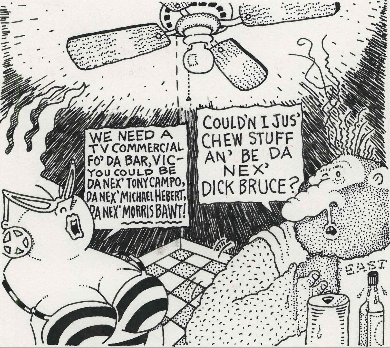 Could'n I Jus' Chew Stuff An' Be Da Nex' Dick Bruce?