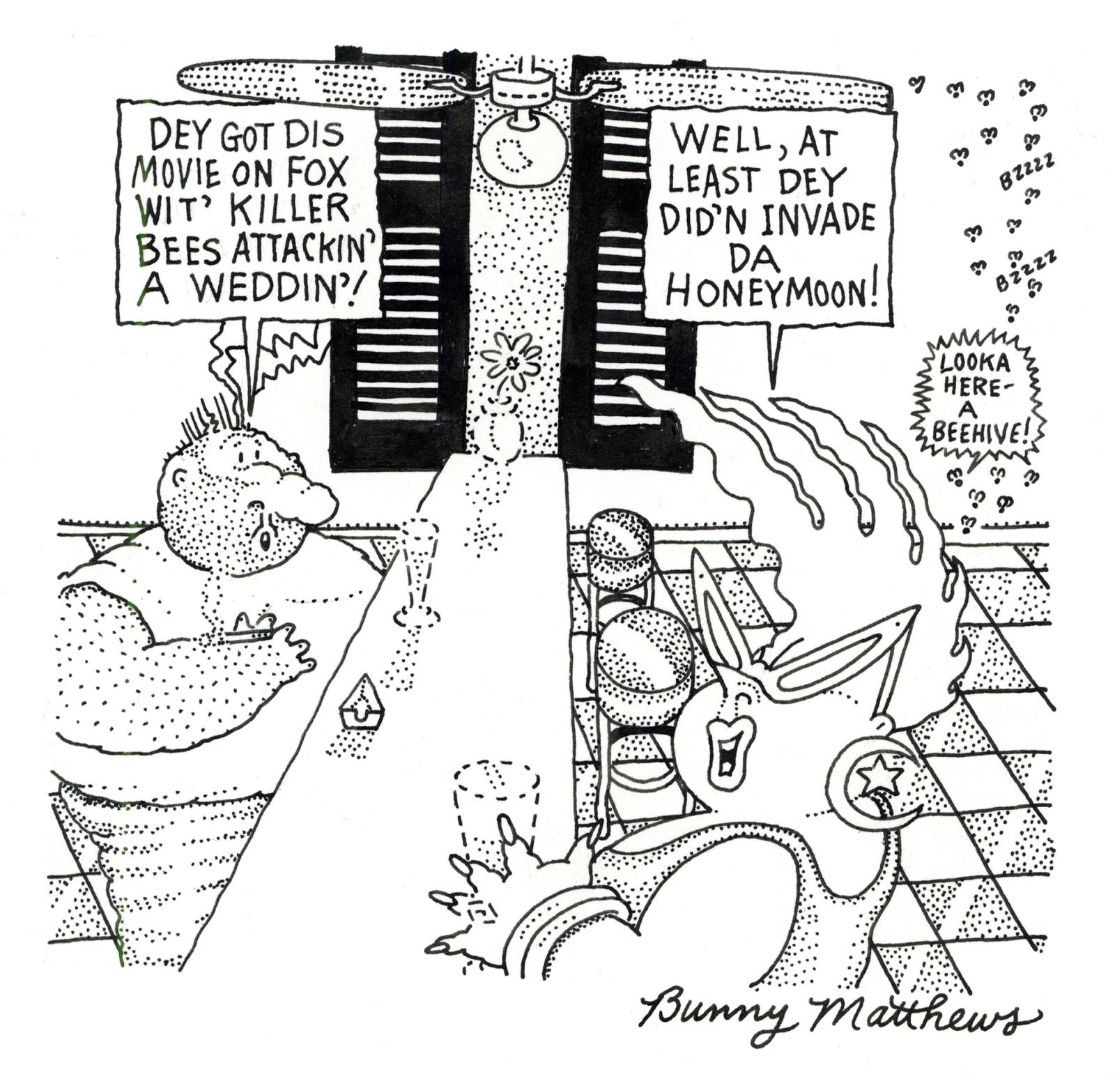 Well, At Least Dey Did'n Invade Da Honeymoon!