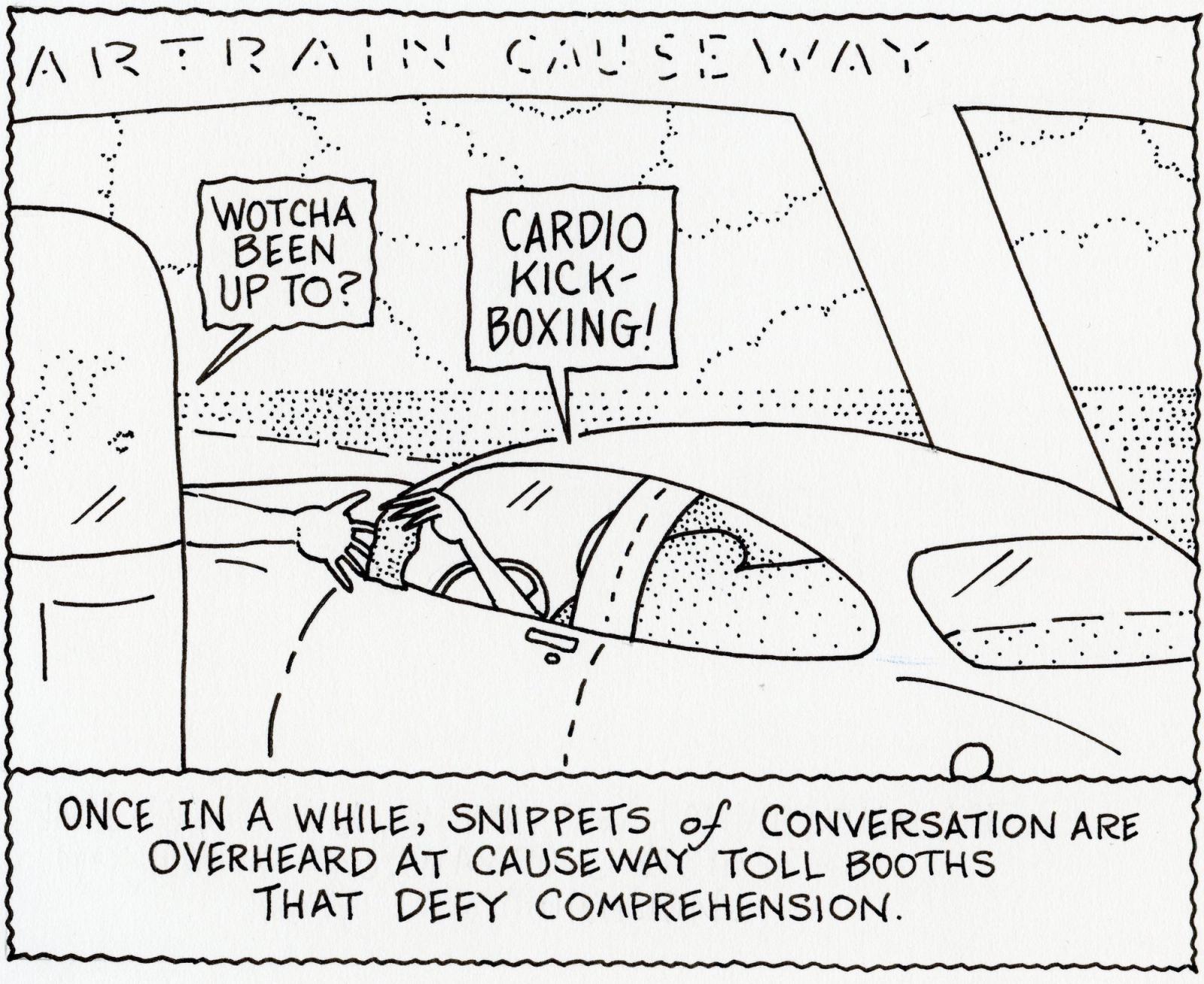 Once In A While, Snippets of Conversation Are Overheard At Causeway Toll Booths