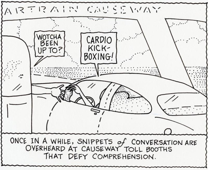 Once In A While, Snippets of Conversation Are Overheard At Causeway Toll Booths