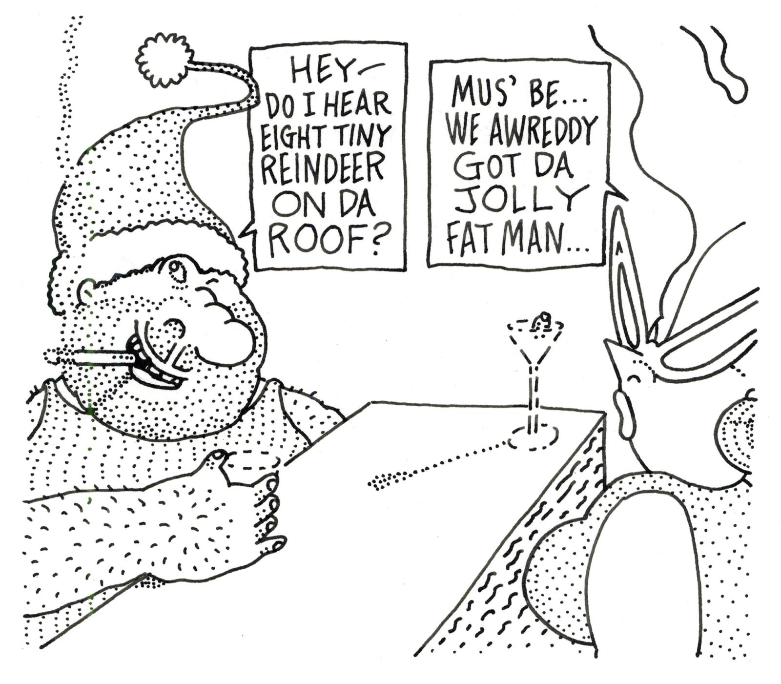 Mus' Be.. We Awreddy Got Da Jolly Fat Man