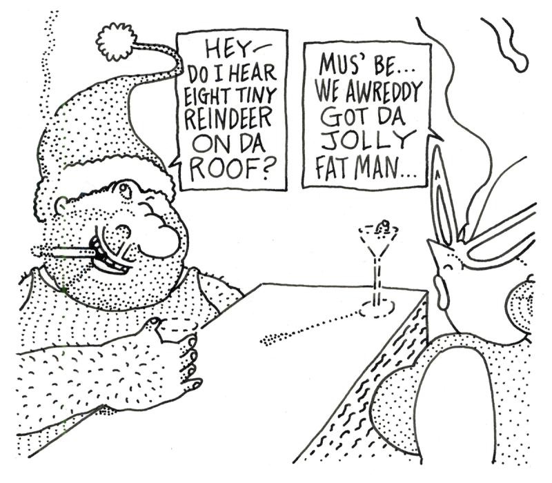Mus' Be.. We Awreddy Got Da Jolly Fat Man