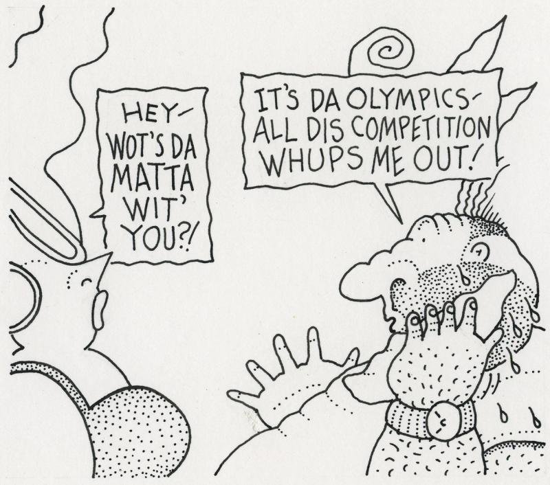 It's Da Olympics- All Dis Competition Whups Me Out!