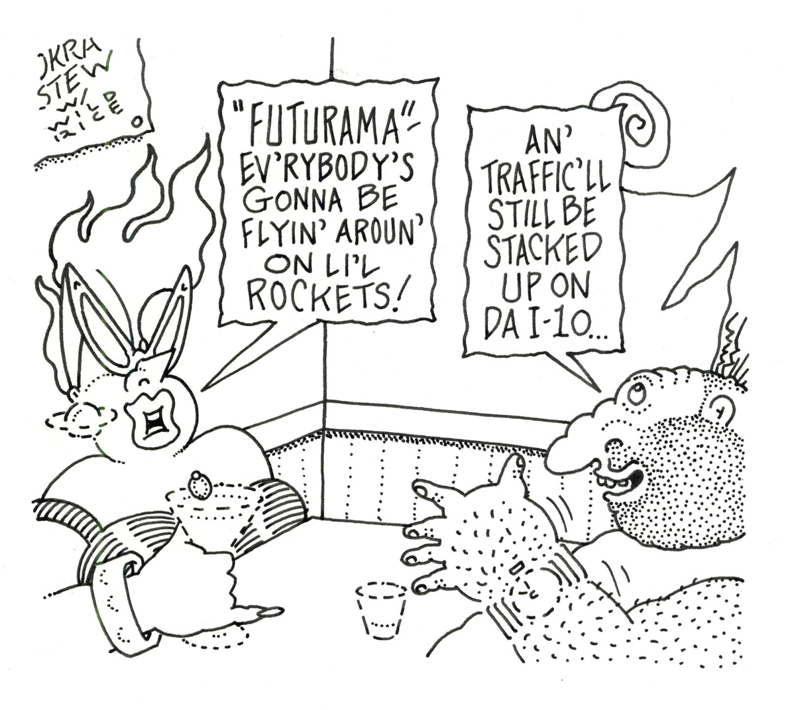 "Futurama"  - Ev'rybody's Gonna Be Flyin' Aroun' On Li'l Rockets!