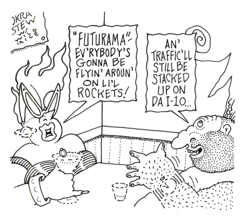 "Futurama"  - Ev'rybody's Gonna Be Flyin' Aroun' On Li'l Rockets!