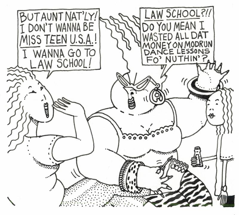 Law School?!! Do You Mean I Wasted All Dat Money On Modrun Dance Lessons Fo' Nuthin'?