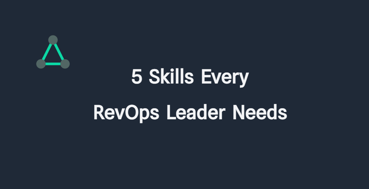 5 Skills Every RevOps Leader Needs