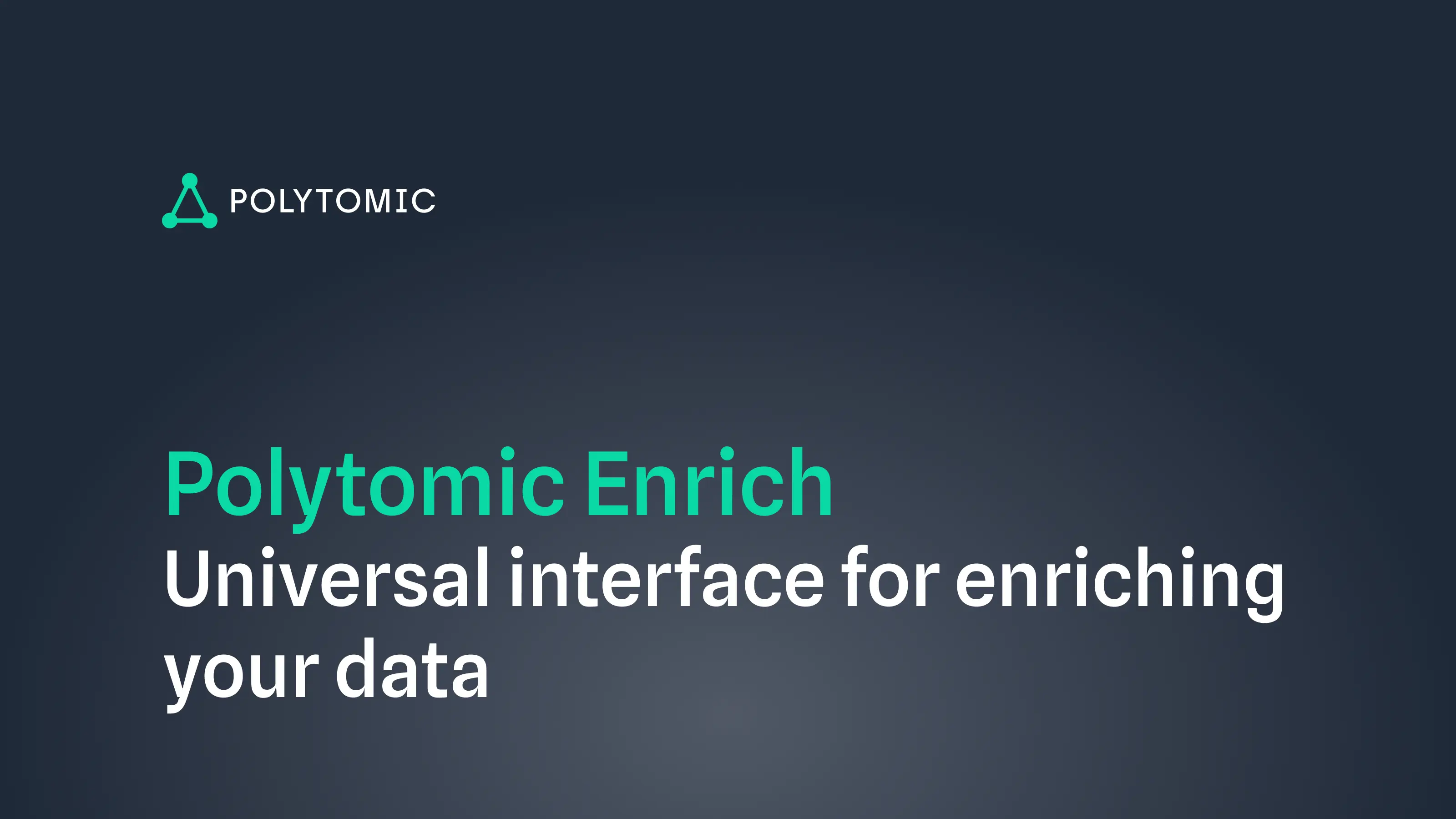 Announcing Polytomic Enrich