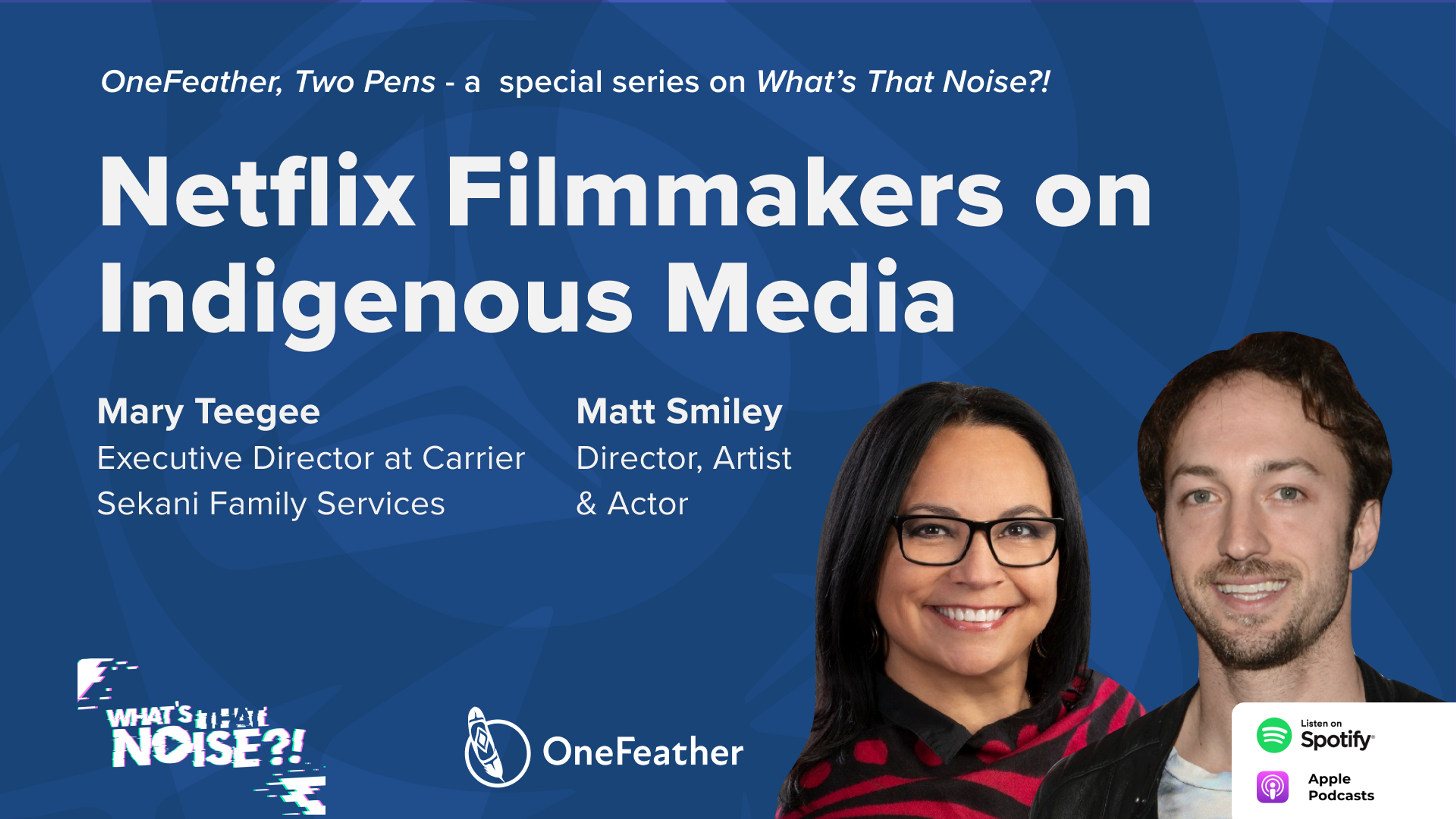 Cover Image for Netflix Filmmakers on Indigenous Media | Mary Teegee & Matt Smiley 