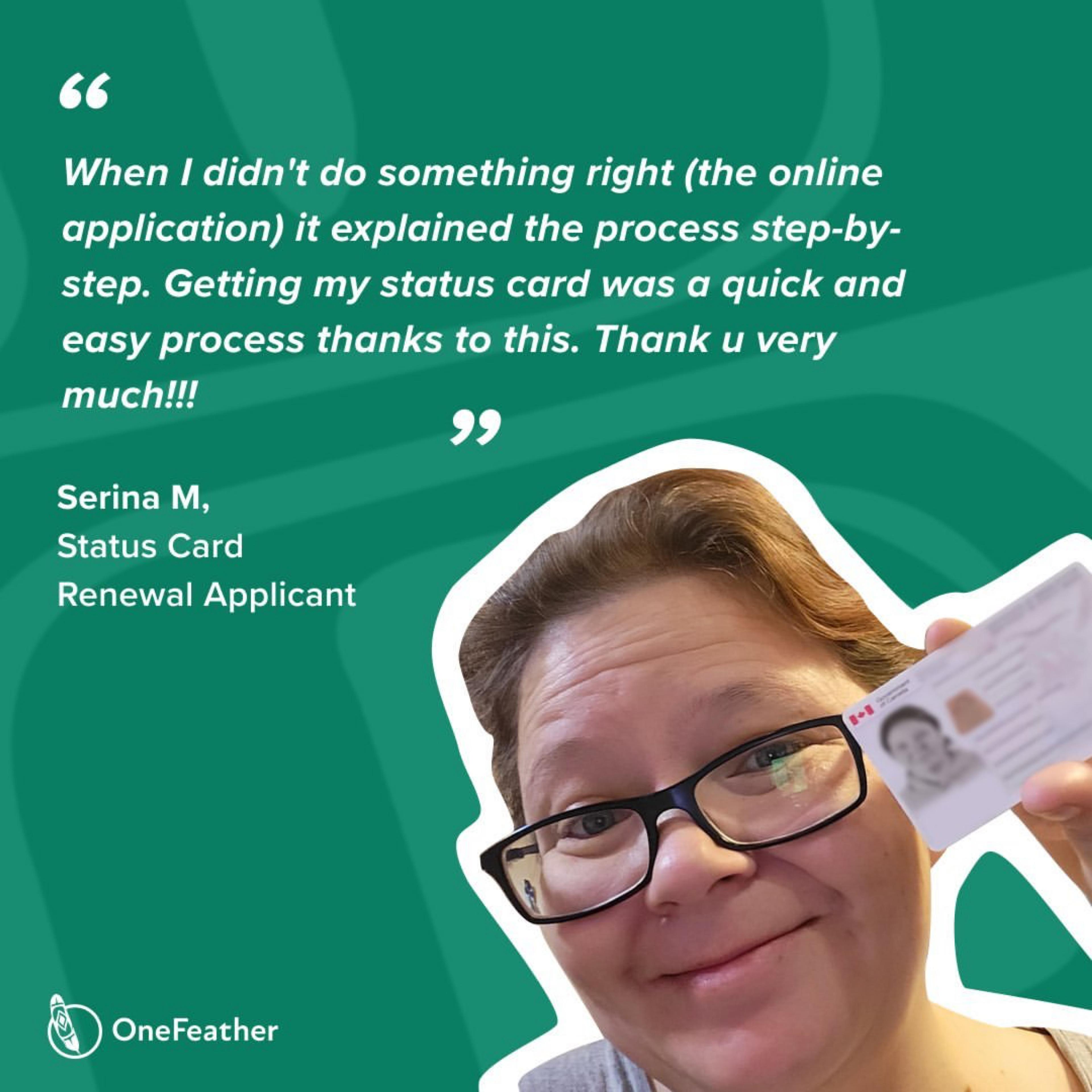 Serina's experience doing a status card application with OneFeather 🧡