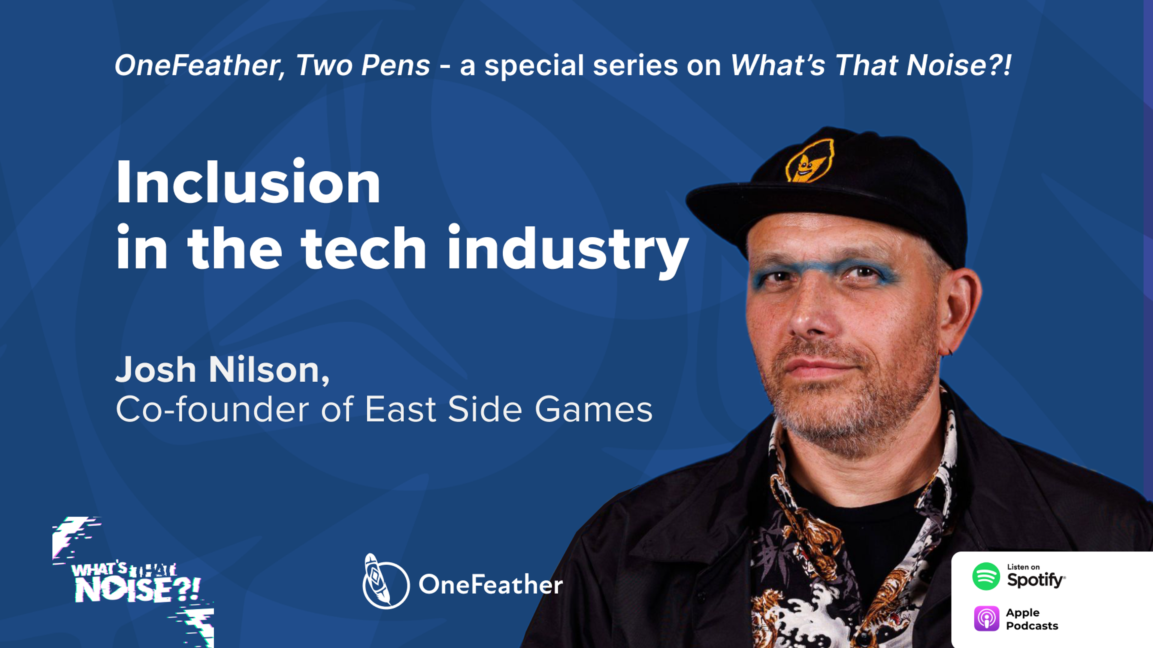 Cover Image for Inclusion in the Tech Industry with Josh Nilson | Co-Founder of East Side Games