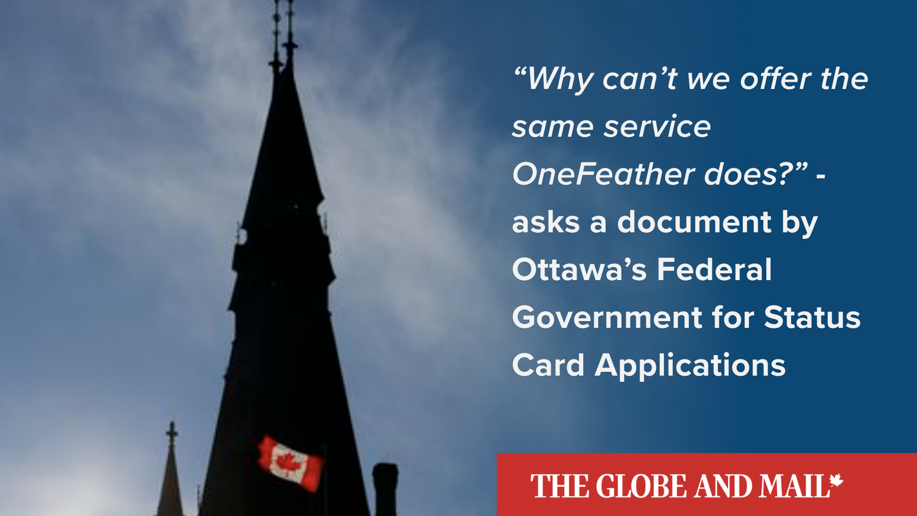 The Globe and Mail report features government memos citing OneFeather's online solution for status card applications