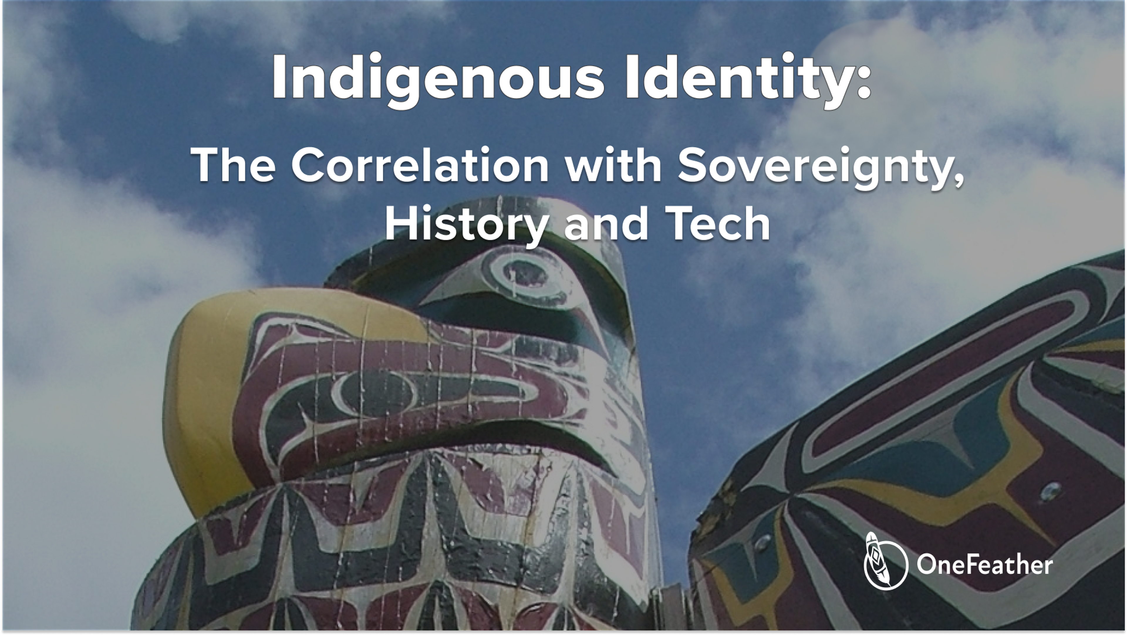 Cover Image for Indigenous Identity: The Correlation with Sovereignty, History & Tech