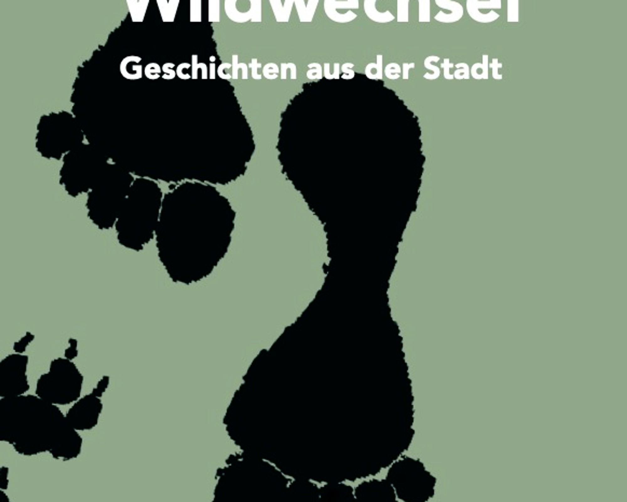 Teaser Pic for Erscheint im April: Wildwechsel. Geschichten aus der Stadt