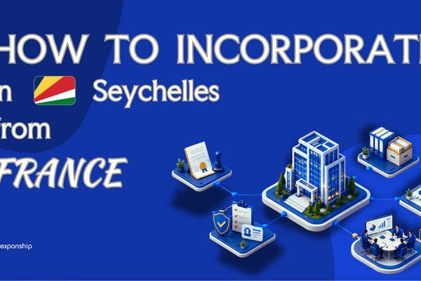 Register a Seychelles Company from France: A Guide