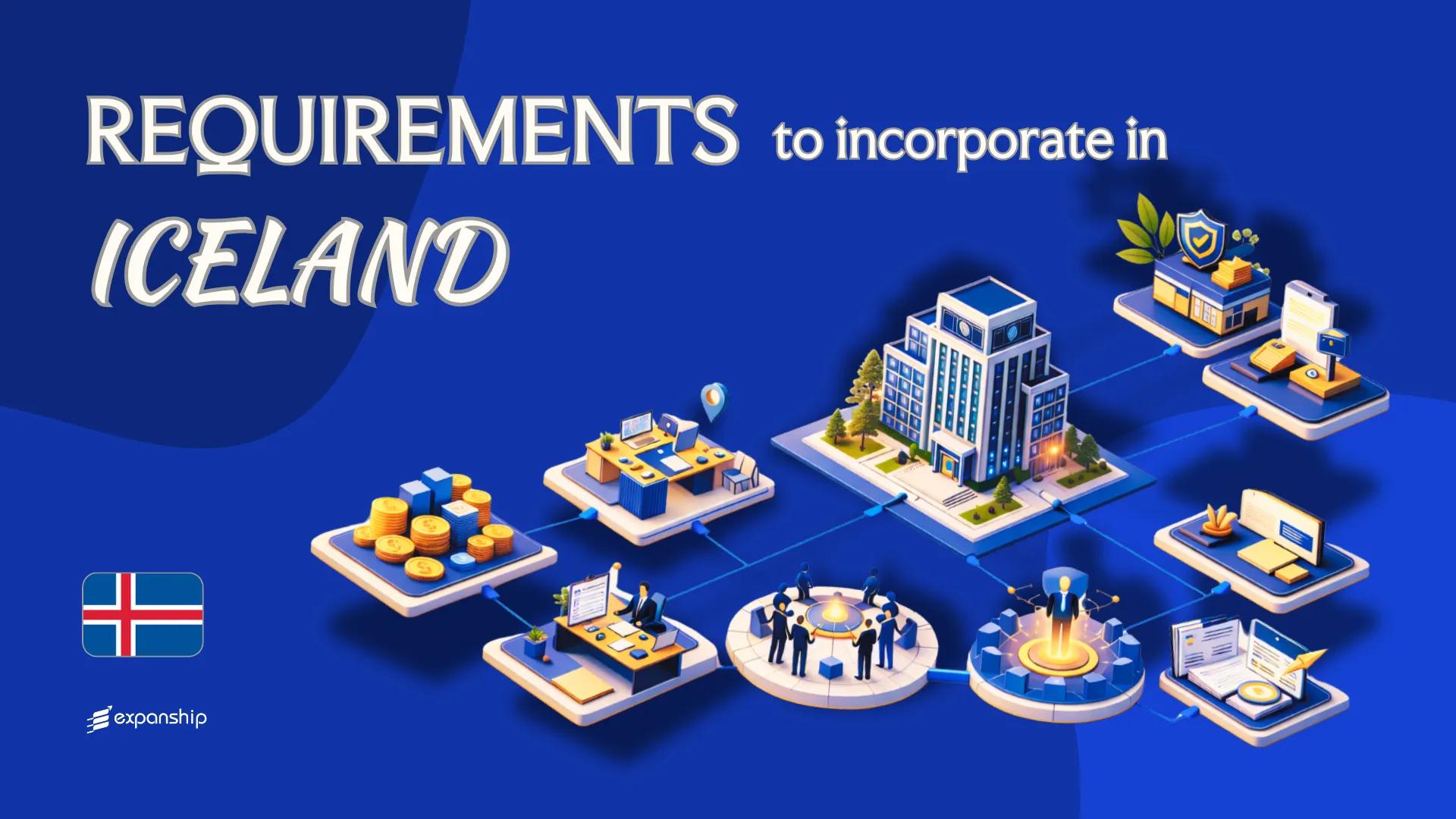 Requirements to Incorporate a Company in Iceland | Guide