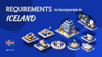Requirements to Incorporate a Company in Iceland | Guide