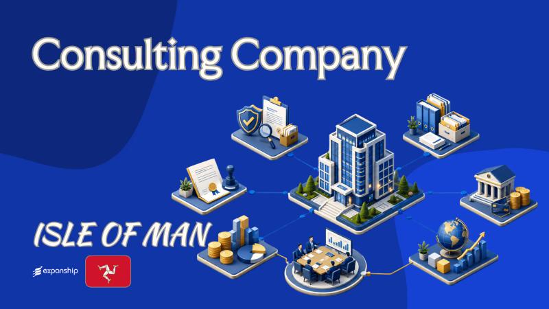 Isle of Man Consulting Company: A Guide for Non-Residents