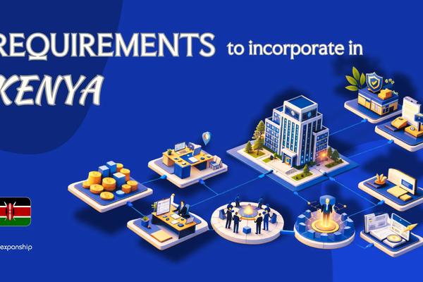 Requirements to Incorporate a Company in Kenya | Full Guide
