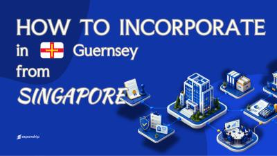 Open a Guernsey Company from Singapore Explained