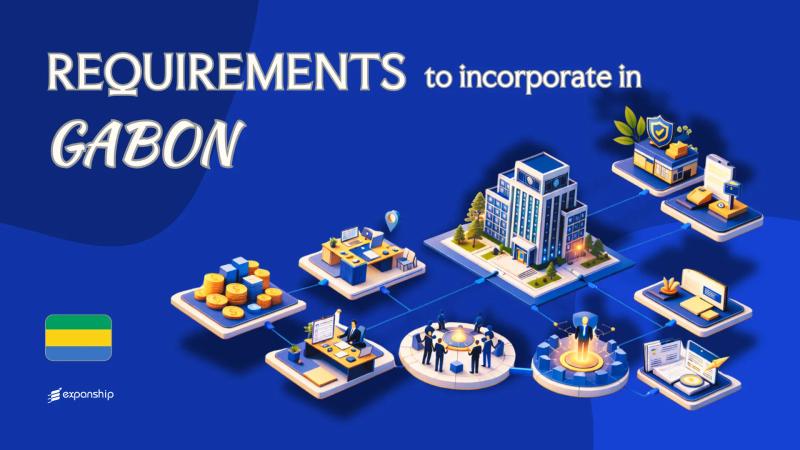 Incorporation Requirements in Gabon | 9 Key Checklist