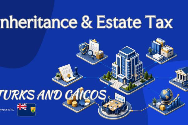 Inheritance & Estate Tax in Turks and Caicos | The Facts